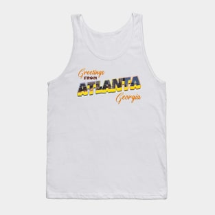 Greetings From Atlanta Georgia Tank Top